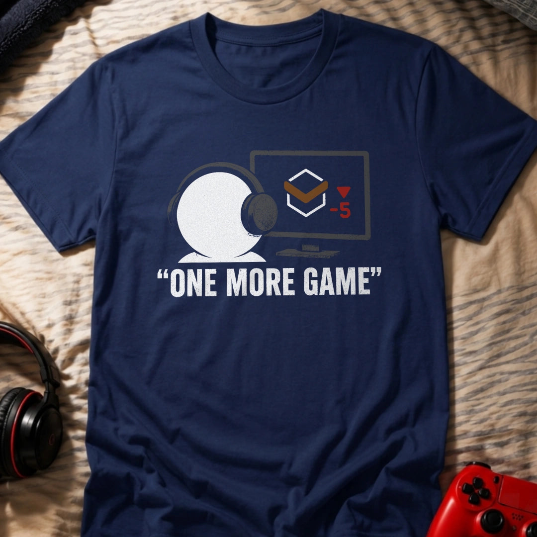 One More Game T-Shirt