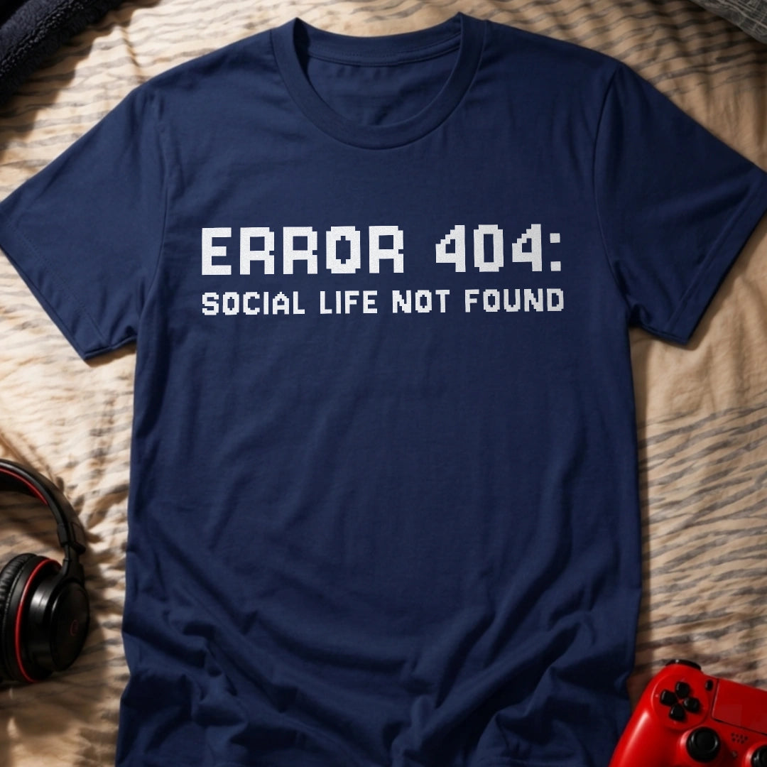 Social Life Not Found T-Shirt