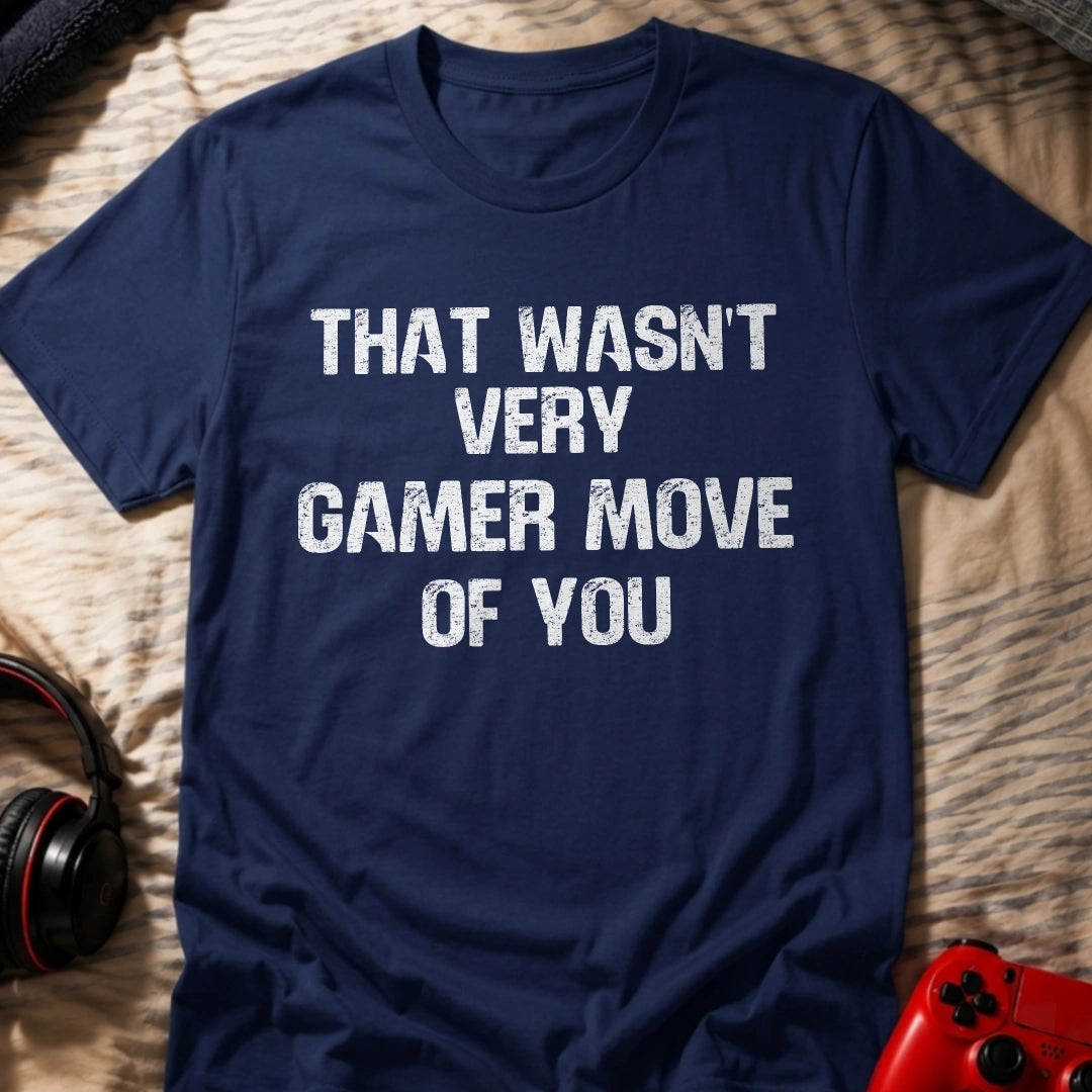 Not Very Gamer Move T-Shirt