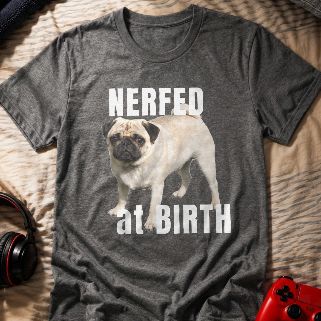 Nerfed at Birth T-Shirt