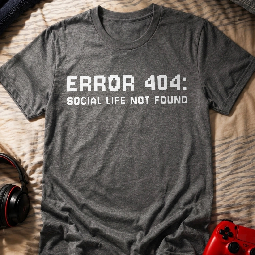Social Life Not Found T-Shirt