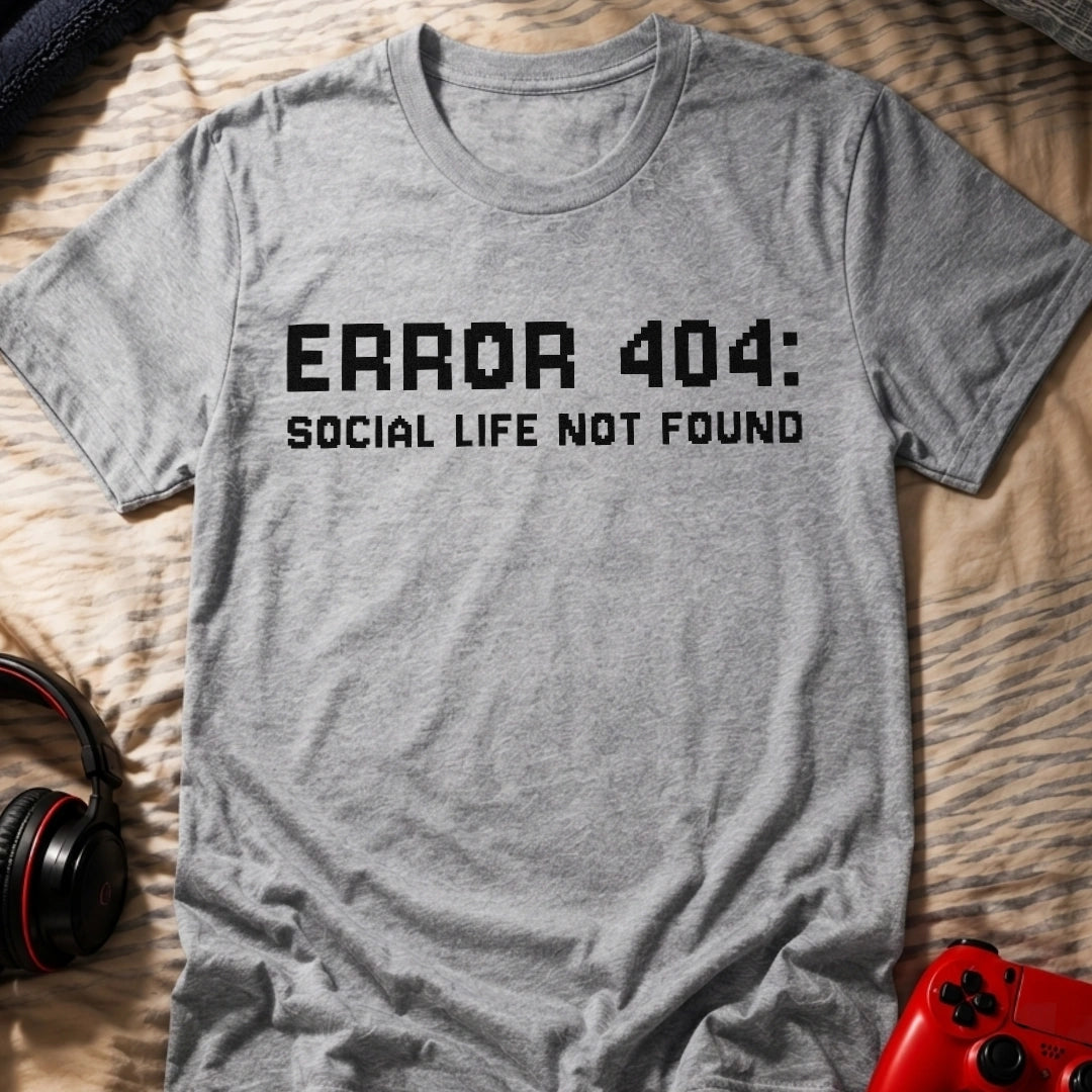 Social Life Not Found T-Shirt
